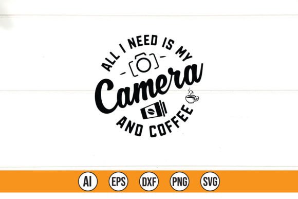 All I Need is My Camera and Coffee