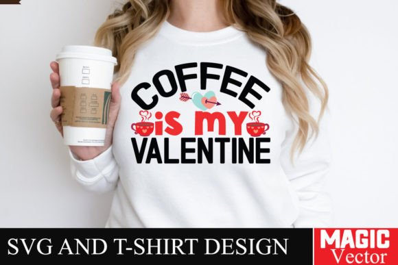 Coffee is My Valentine SVG Cut File
