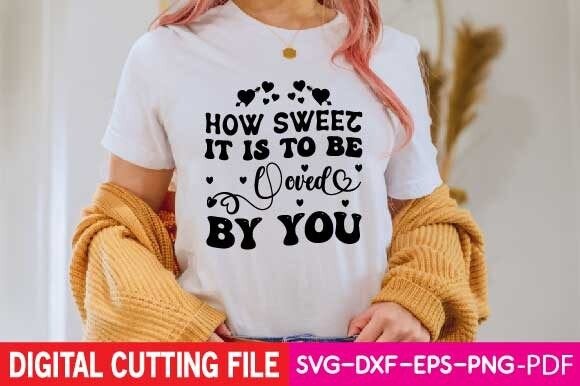 How Sweet It Is to Be Loved by You Svg