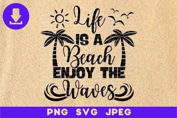 Life is a Beach Enjoy the Waves SVG