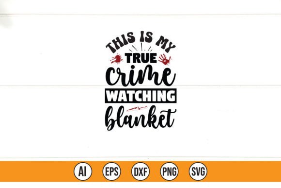 This is My True Crime Watching Blanket