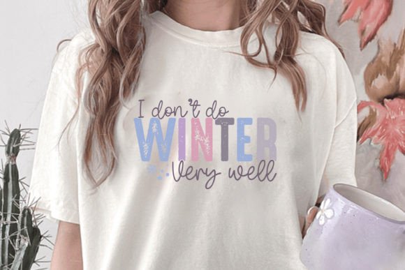 Winter SVG I Don’t Do Winter Very Well